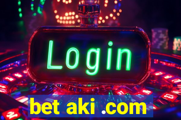 bet aki .com
